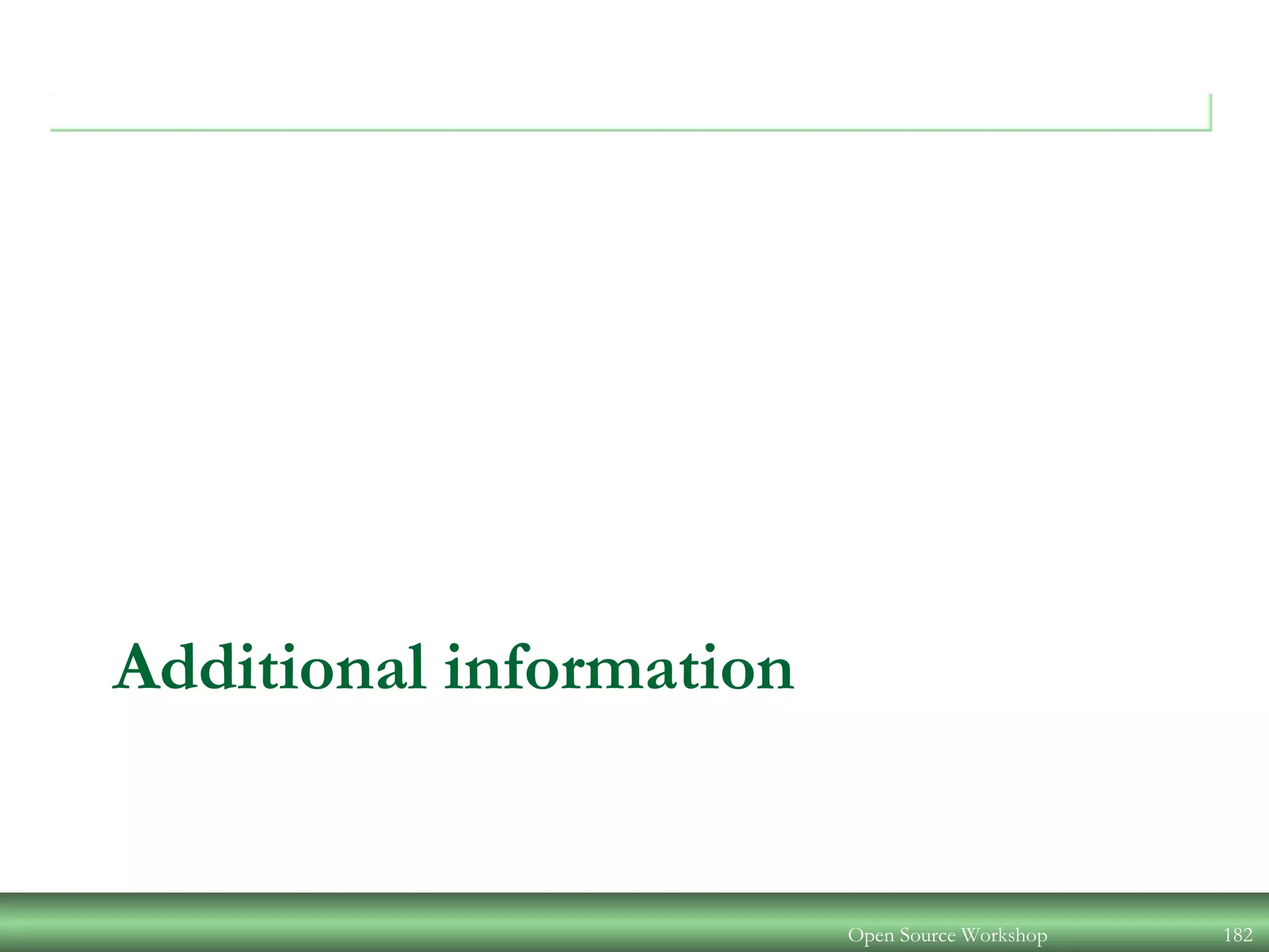 Additional information
Open Source Workshop 182
 