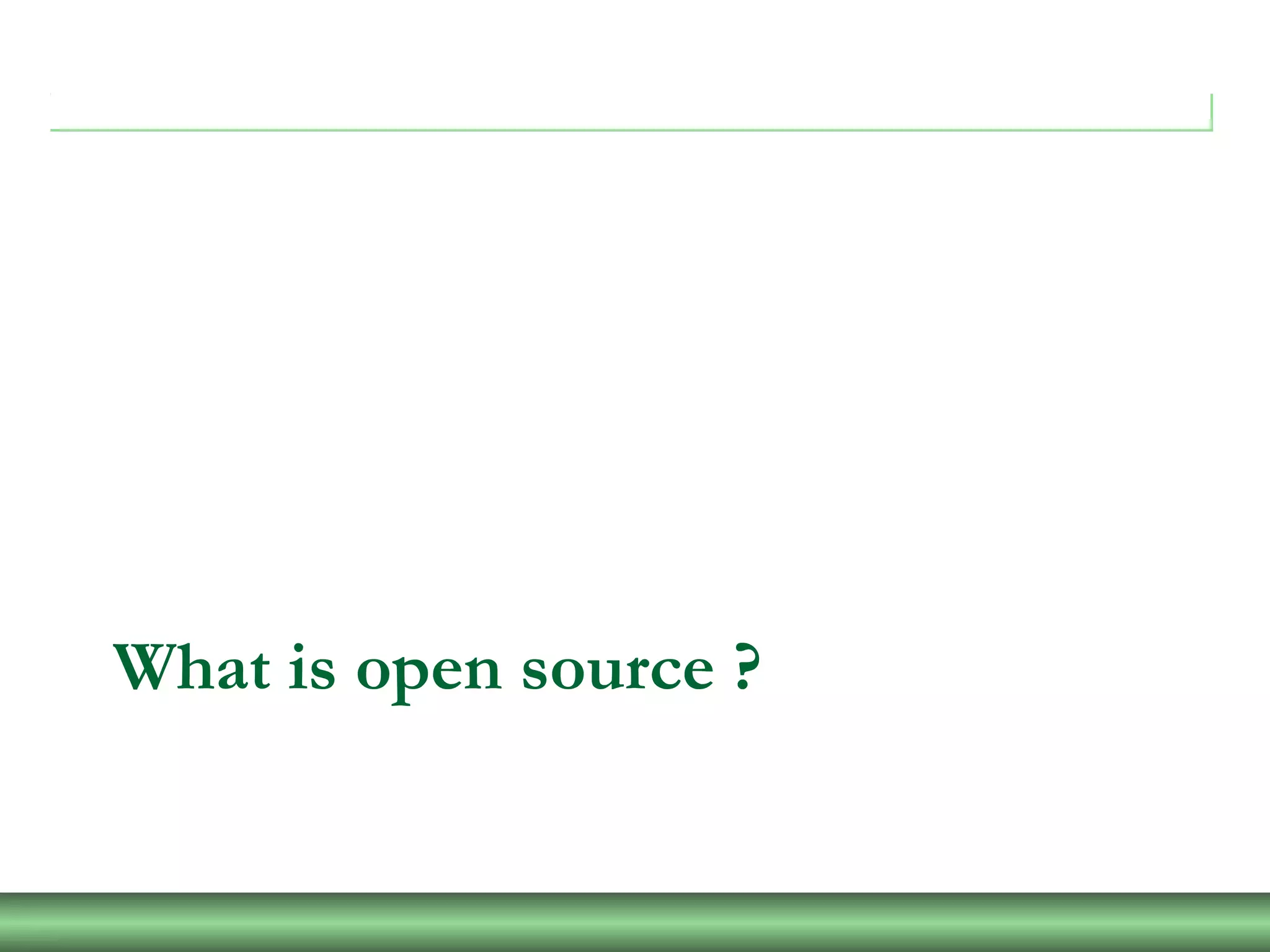 What is open source ?
 