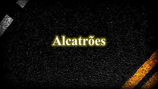 Alcatrões

 