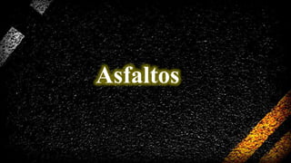 Asfaltos

 