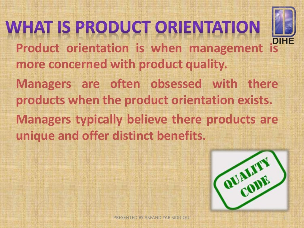 Product orientation and Market Orientation