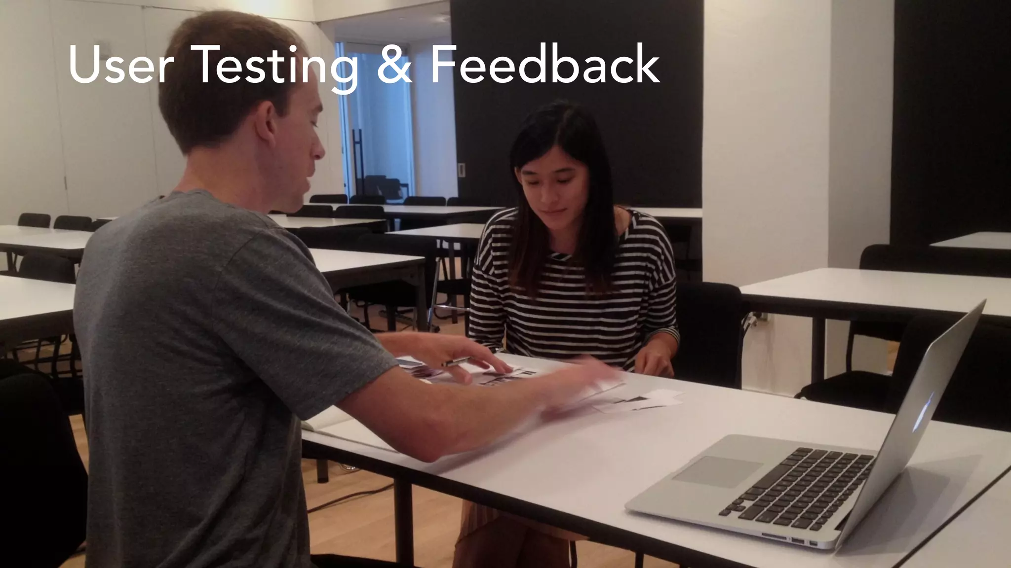 User Testing & Feedback 
 