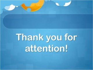 Thank you for
attention!

 