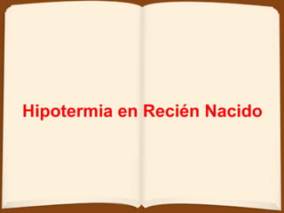 Hipotermia en Recién Nacido 