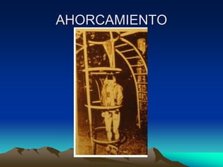 AHORCAMIENTO
 