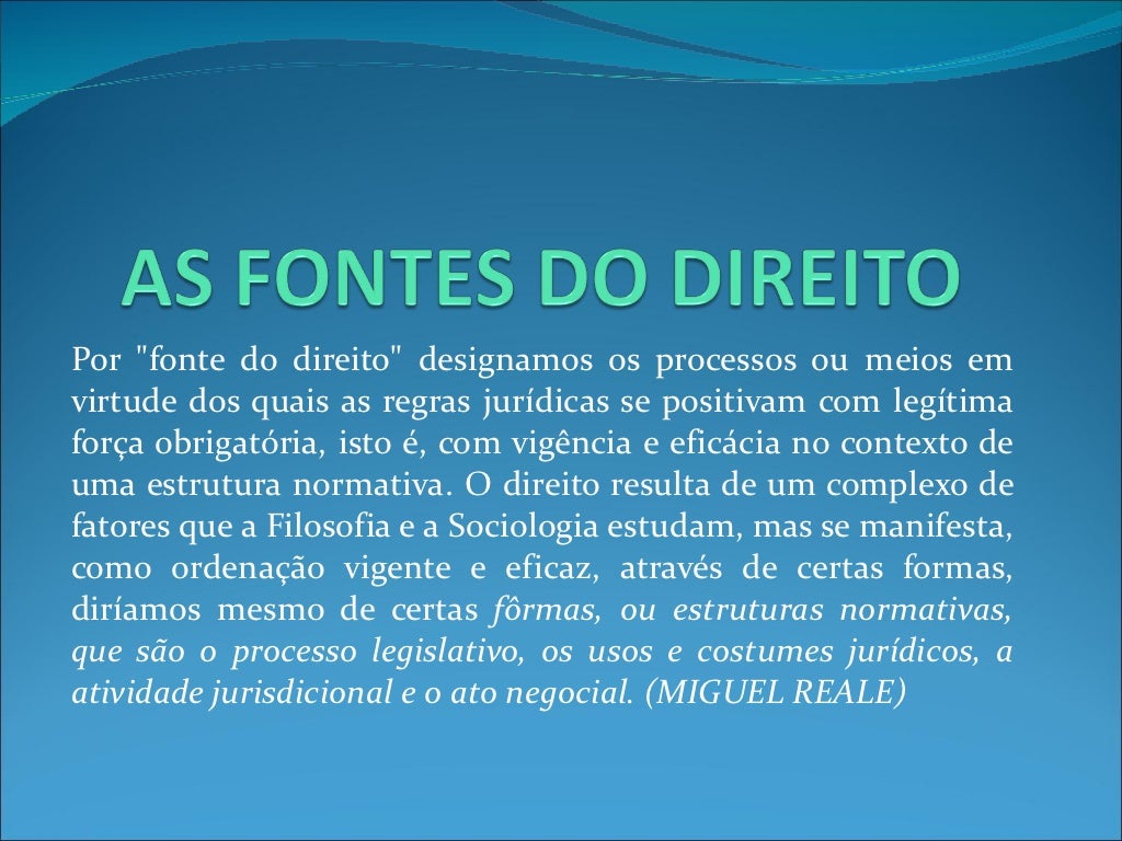A Pode-Se Apontar Como Exemplo De Fontes Formais Do Direito