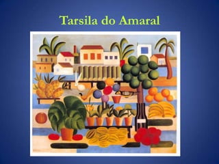 Tarsila do Amaral
 