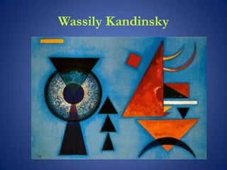 Wassily Kandinsky
 