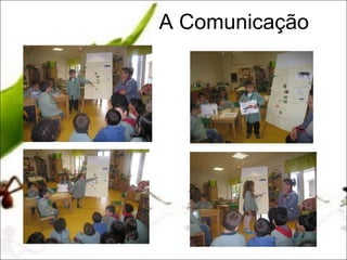 A Comunicação
 