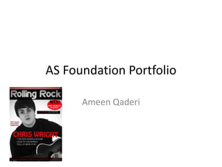 AS Foundation Portfolio

      Ameen Qaderi
 