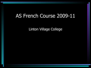 AS French Course 2009-11 Linton Village College 