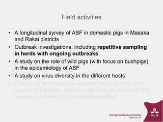 ASF Uganda-project progress update and implications thereof