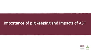 African swine fever epidemiology and control in smallholder pig systems: The value of One Health