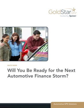 Automotive GPS Solutions
Will You Be Ready for the Next
Automotive Finance Storm?
WHITE PAPER
 