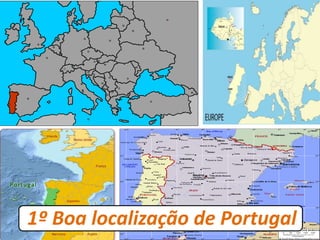1º Boa localização de Portugal
 