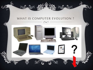 Evolution of Computer | PPTX