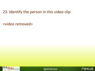 23. Identify the person in this video clip

<video removed>




                         Quizzinga!
 