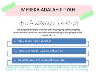 Riwayat yang dikeluarkanolehIbnIshaq, IbnJarir,Ibn al-Mundhir, Abu Nuaim, al-BaihaqidaripadaIbnAbbasradhiyallaahu ‘anhuma.