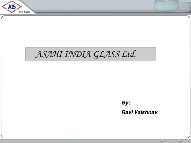 Ashahi India Glass Limited