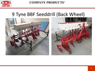 9 Tyne BBF Seeddrill (Back Wheel)
9 9
COMPANY PRODUCTS'
 