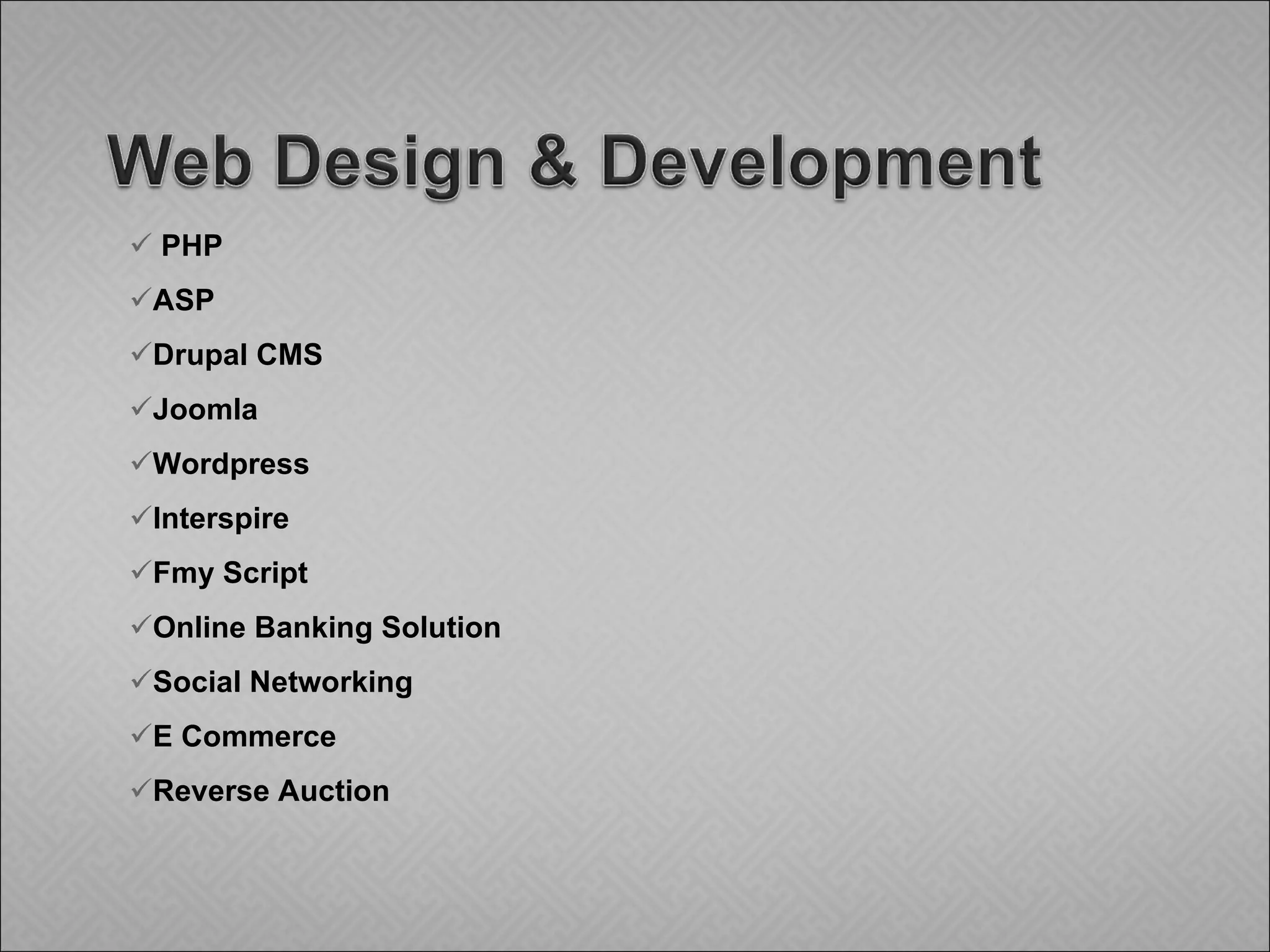 PHP ASP Drupal CMS Joomla Wordpress Interspire Fmy Script Online Banking Solution Social Networking E Commerce Reverse Auction 