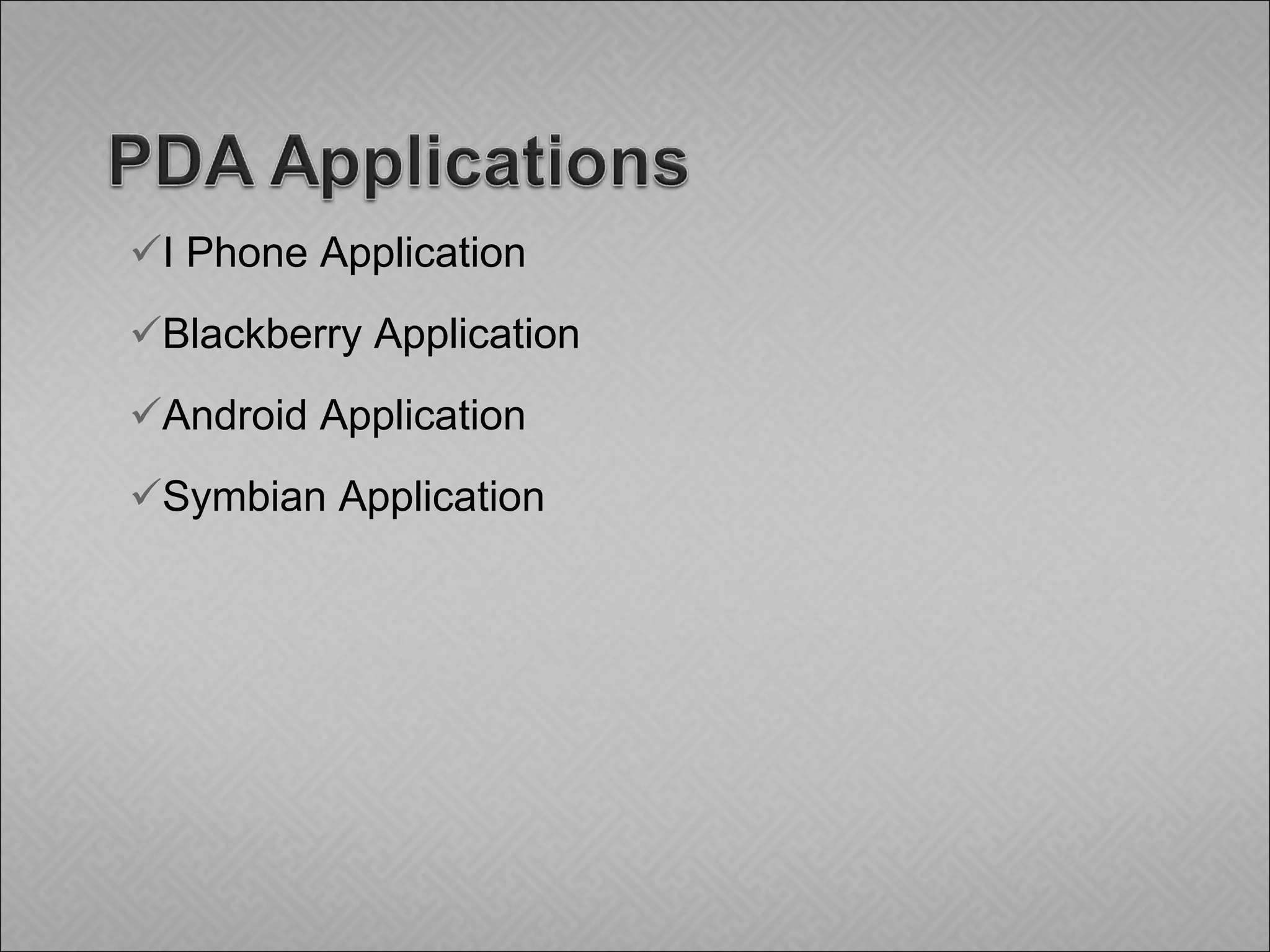 I Phone Application Blackberry Application Android Application Symbian Application 