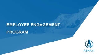 Boost Business by Insights and Technology
EMPLOYEE ENGAGEMENT
PROGRAM
 