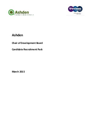 Ashden
Chair of Development Board
Candidate Recruitment Pack
March 2015
 