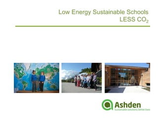 Low Energy Sustainable Schools
LESS CO2
 