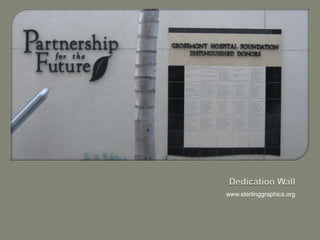 Dedication Wallwww.sterlinggraphics.org