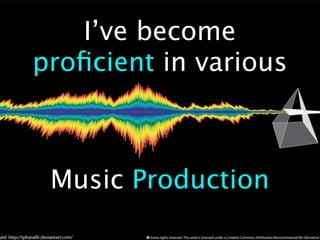 I’ve become proficient in various
             forms of




 