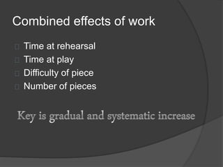 Combined effects of work 
Time at rehearsal 
Time at play 
Difficulty of piece 
Number of pieces 
 