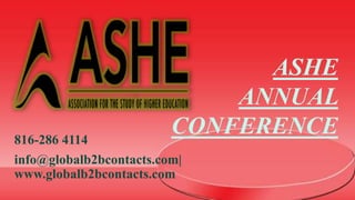 ASHE
ANNUAL
CONFERENCE816-286 4114
info@globalb2bcontacts.com|
www.globalb2bcontacts.com
 