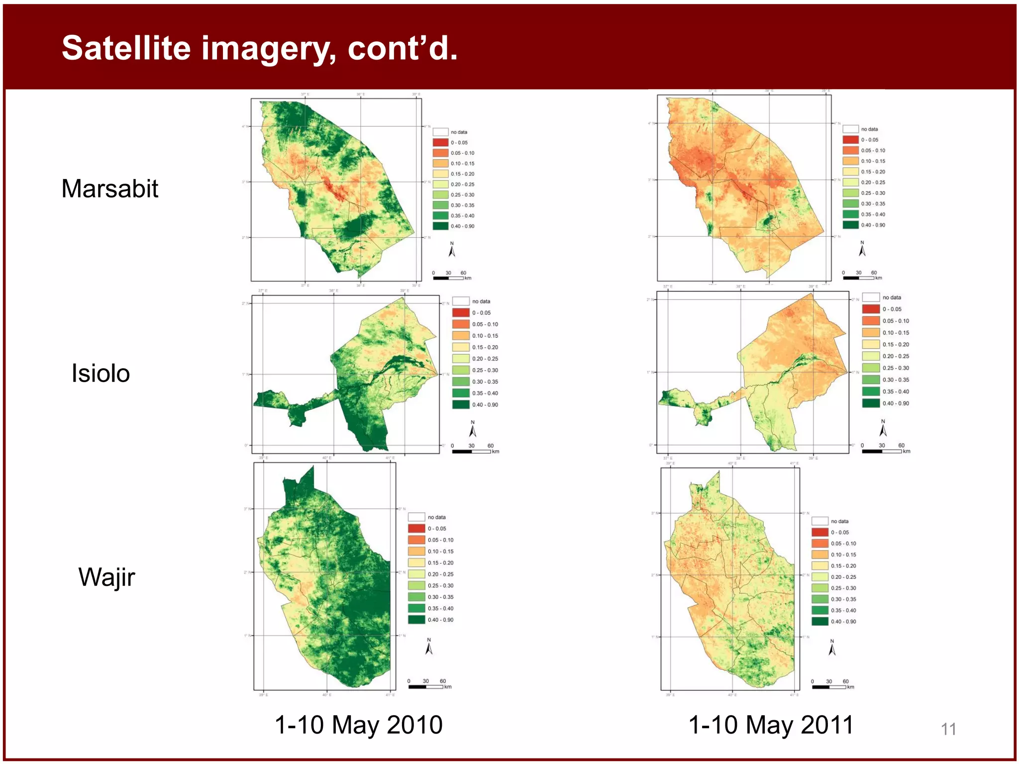 Satellite imagery, cont’d.

Marsabit

Isiolo

Wajir

1-10 May 2010

1-10 May 2011

11

 