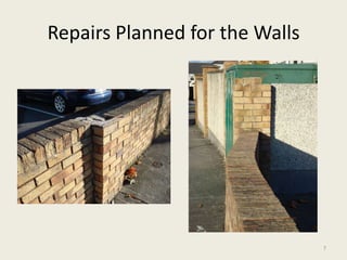 Repairs Planned for the Walls
7
 