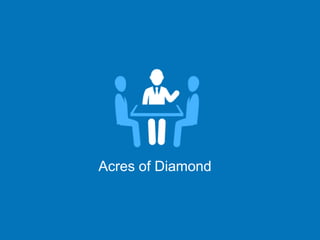 Acres of Diamond
 