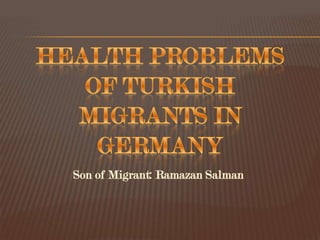 Son of Migrant: Ramazan Salman
 