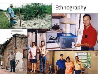 Ethnography
 
