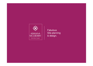 Fabulous
Site planning
& design.
Call : 9654991599
 