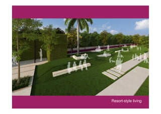 Resort-style living
 