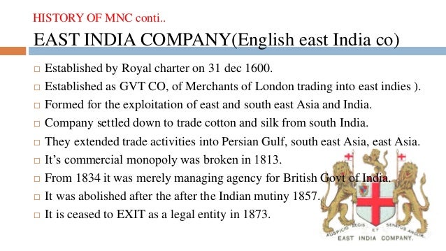 the first mnc in india Today, we can see the east india company as the first imperial corporation, the very design of which drove it to market domination, speculative excess and the evasion of justice like the. the first mnc in india Today, we can see the east india company as the first imperial corporation, the very design of which drove it to market domination, speculative excess and the evasion of justice like the.