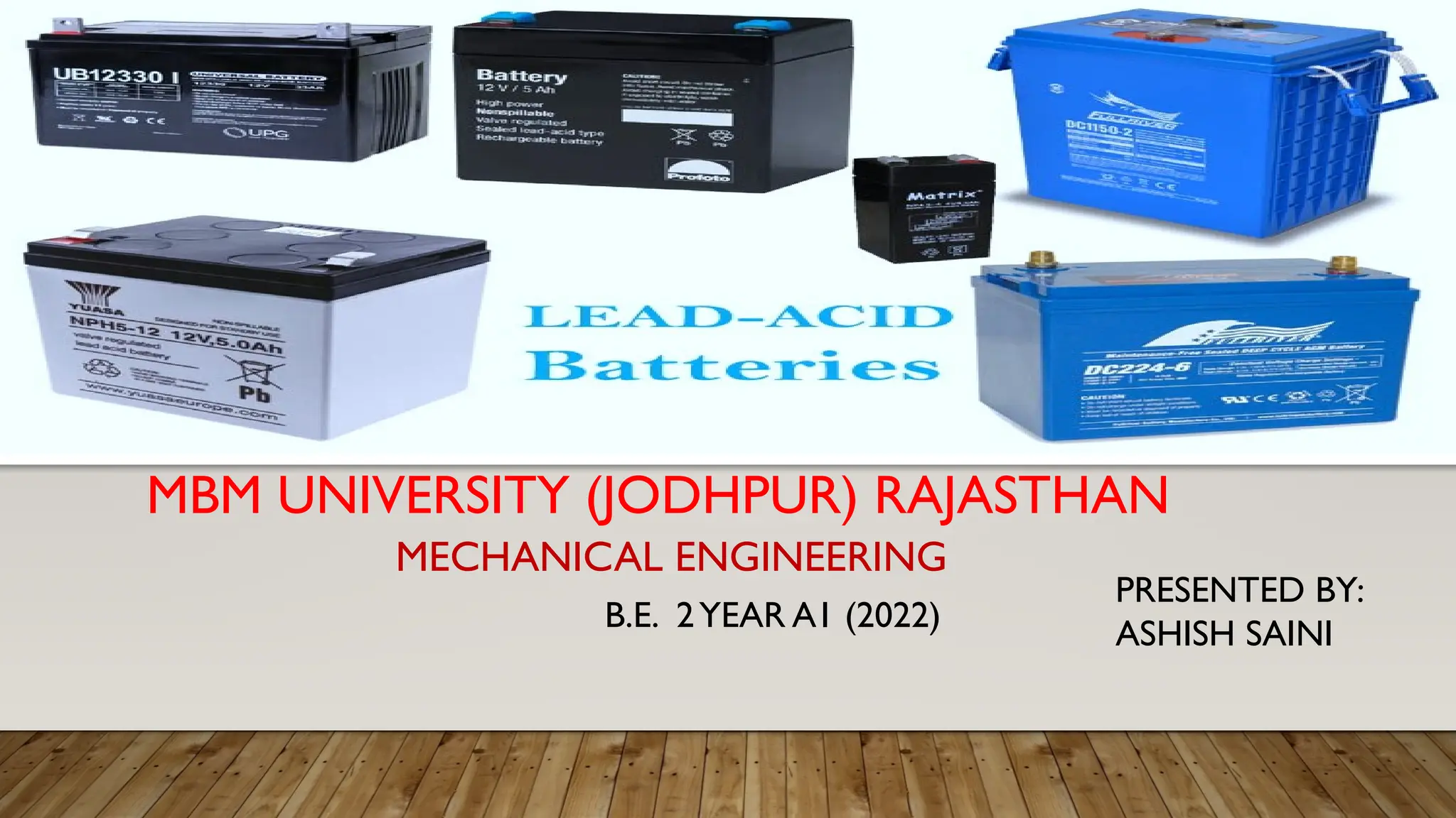 MBM UNIVERSITY (JODHPUR) RAJASTHAN
B.E. 2YEAR A1 (2022)
MECHANICAL ENGINEERING
PRESENTED BY:
ASHISH SAINI
 