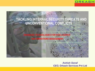 [object Object],[object Object],[object Object],Ashish Sonal CEO,  Orkash Services Pvt Ltd 