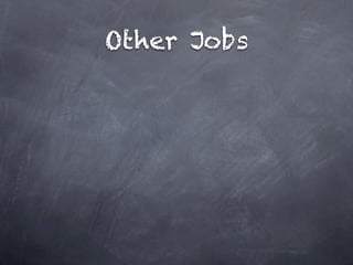 Other Jobs
 