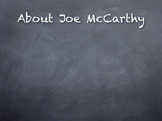 About Joe McCarthy
 