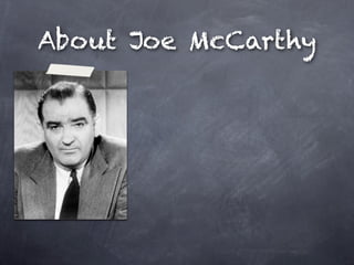 About Joe McCarthy
 