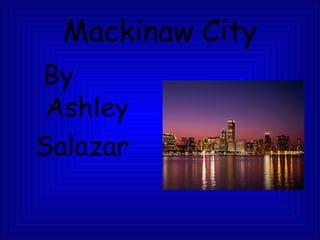 Mackinaw City ,[object Object],[object Object]