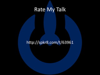 Rate My Talk
http://spkr8.com/t/63961
 
