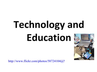 Technology and Education http://www.flickr.com/photos/58724104@N08/6295487433/in/photostream/ 