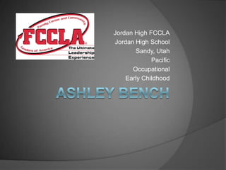 Ashley bench Jordan High FCCLA Jordan High School Sandy, Utah Pacific Occupational Early Childhood 